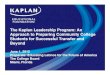 The Kaplan Leadership Program: An Approach to …...The Kaplan Leadership Program: An Approach to Preparing Community College Students for Successful Transfer and BdBeyond June 1 2012June
