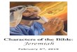 Immanuel Lutheran Church - Characters of the Bible: …...Sermon: Characters of the Bible: Jeremiah Old Testament Lesson – Jeremiah 1:4-10 4Now the word of the LORD came to me, saying,
