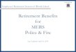 Retirement Benefits for MERS Police & Fire... 1 Employees’ Retirement System of Rhode Island Retirement Benefits for MERS Police & Fire Last Updated April 10, 2013 2 • All MERS