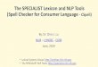 The SPECIALIST Lexicon and NLP Tools (Spell Checker for ... · they may not be used for advertising or product ... • 3,824,268,997 unigrams from MNS.2019, min. WC = 30. The Frequency