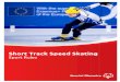 Short Track Speed Skating · 2 days ago · SHORT TRACK SPEED SKATING SPORT RULES VERSION: June 2020 © Special Olympics, Inc., 2020 All rights reserved 1 Short Track Speed Skating