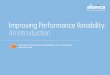 Improving Performance Variability: An Introduction · As more companies demand Six ... ultimately resulting in happier, more effective agents who can better serve your customers