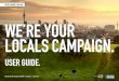 WE RE WHERE YOU ARE. We’re your locals campaign. · Welcome to our ‘We’re your locals’ Campaign which provides a new dimension to our international presence by devoting a