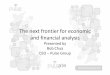 The next frontier for economic and financial analysis · 2014. 12. 10. · the 3V’s (Volume, Variety and Velocity). OVERVIEW BIG DATA = Volume, Variety and Velocity. OVERVIEW -