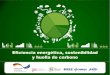 SOSTENIBILIDAD, EFICIENCIA ENERGÉTICA Y HUELLA DE · 2017. 3. 9. · individuos y las organizaciones que son consumidores directos de la energía pueden reducir el consumo energético