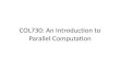 COL730: An Introduc2on to Parallel Computa2onsubodh/courses/COL730/pdfslides/...2016: Intel SEC ﬁling — The gap between successive genera2ons of chips with new, smaller transistors