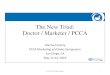 The New Triad: Doctor / Marketer / PCCA · 2016. 5. 6. · The Ideal PCCA / Member Relationship • Define everyone’s role • Set the rules • Identify immediate agenda items