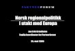 P A R T N E R F O R U M - Universitetet i oslo · Europa og Norge i dag 3. ØMU og EØS-avtalens betydning 4. Norge i utakt med Europa? 5. Konklusjon ... Utvidelsen av EU og regionalpolitikken