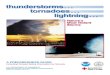 thunderstorms ttornadoes ornadoe llightning ightnin · PDF file Thunderstorms affect relatively small areas when compared with hurricanes and winter storms. The typical thunderstorm