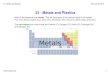 33 - Metals and Plastics - Metals and Plastics.pdf · 33 Metals and Plastics 1 February 06, 2014 33 Metals and Plastics Most of the elements are metals. The left hand side of the