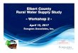 Elbert County Rural Water Supply Study - Workshop 2 County... · Rural Water Supply Study - Workshop 2 - April 13, 2017 Forsgren Associates, Inc. DRAFT INFORMATION. Presentation Overview
