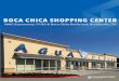 BOCA CHICA SHOPPING CENTER - Transwestern...Boca Chica Shopping Center is a newly constructed 5,628 SF single-story, single tenant retail building located at 1873 Boca Chica Boulevard