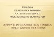 FILOLOGIA E LINGUISTICA ROMANZA A.A. 2019-2020 (LM 37 ...€¦ · FILOLOGIA E LINGUISTICA ROMANZA A.A. 2019-2020 (LM 37) PROF. AGGREGATO BEATRICE FEDI Appunti Di grammatica storica
