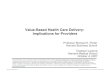 Value-Based Health Care Delivery: Implications for Providers Files... · Case: MD Anderson Cancer Center: The Head and Neck Center Session 8: Integrated Care Delivery Case: Cardiovascular