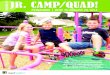 WELCOME TO JR. CAMP/QUAD!scontent.qg.com/quadcare/pdf/2014 Junior Camp Quad Brochure.pdfFriday, August 22: The Jr. Camp/Quad sleepover has returned! Pick up by 9 a.m. Saturday. Must