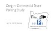 Oregon Commercial Truck Parking Study · 4/14/2020 14 Slide 14 Oregon Commercial Truck Parking Study Summary of Segment Needs Segment Capacity Undesignat ed Parking Safety and Security