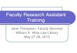 Faculty Research Assistant TrainingFaculty Research Assistant Training Jane Thompson, Faculty Services William A. Wise Law Library . May 27-28, 2015
