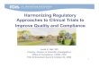 Harmonizing Regulatory Approaches to Clinical Trials to ......Data Quality and Data Integrity • D ata Quality : Basic Elements (ALCOA) – Attributable – Legible – C ontemporaneous