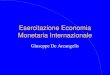 Esercitazione Economia Monetaria Internazionale · Esercitazione Economia Monetaria Internazionale ... E’ possibile avere autonomia della politica monetaria in cambi fissi nel modello