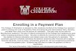 Enrolling in a Payment Plan - College of Charleston Up Payment Plan1.pdf · Enrolling in a Payment Plan The College of Charleston is pleased to offer students enrolled at the College