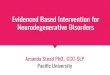 Evidenced Based Intervention for Neurodegenerative Disorders · after presentation; Step 2 - after a 10 second interval; and Step 3 - after a 15 to 20 second interval). At each Step