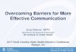 Overcoming Barriers for More Effective …...Overcoming Barriers for More Effective Communication Avia Mainor, MPH Workforce Development Specialist NC Institute for Public Health 2017