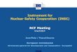 Instrument for Nuclear Safety Cooperation (INSC) RCF Meeting · 2014. 4. 9. · Directorate-general for Development and Cooperation - EuropeAid . INSC & IFS 2 DEVCO B5 INSC IcSP Instrument