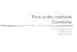 First-order methods Convexityggordon/10725-F12/slides/04-convexity.pdf · Convexity 10-725 Optimization Geoff Gordon Ryan Tibshirani. Geoff Gordon—10-725 Optimization—Fall 2012