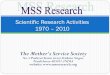 Scientific Research Activities 1970 2010 Research Activities... · 2010. 5. 29. · MSS conducted applied educational research on new teaching methods, including extensive use of