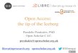 OA The Tip of the Iceberg - COnnecting REpositories · clear is that Green OA has no promise of delivering augmented revenues to the publisher, but Gold OA opens up a new customer,