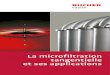 La microfiltration tangentielle et ses applications filtration_FR.pdf · filtration Kieselgühr et la filtration sur plaques. La MFT est la technique qui améliore le plus la filtrabilité