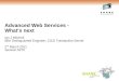 Advanced Web Services - What's next · 2011. 2. 28. · WEBSERVICE pipeline config URIMAP TCPIPSERVICE CICS TS CWXN CPIH Service Requester URIMAP matching CSOL Pipeline handler handler