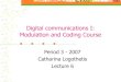 Modulation, Demodulation and Coding Course · Lecture 6 6 Nyquist bandwidth constraint Nyquist bandwidth constraint: The theoretical minimum required system bandwidth to detect Rs