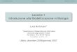 Lezione 1 Introduzione alla Modellizzazione in …bortolu/files/Didattica/BioinfoUD...Lezione 1 Introduzione alla Modellizzazione in Biologia Author Luca Bortolussi Subject Constraint