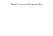 Travel time and delay studies - البوابة الإلكترونية لجامعة ... Shoubra...Travel time and delay studies * Determines the amount of time required to travel from