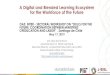 A Digital and Blended Learning Ecosystem for the Workforce of …rialnet.org/sites/default/files/Panel4_MIT_0.pdf · 1 A Digital and Blended Learning Ecosystem for the Workforce of
