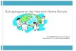 Schulprogramm der Heinrich-Heine-Schule · 2018. 12. 4. · 2! Leitgedanke Die Heinrich-Heine-Schule versteht sich als ein Lern- und Lebensraum für Kinder unterschiedlicher Natio-nen