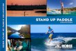 STAND UP PADDLE - Marnela · forefront of the stand up paddle industry since its early beginnings in 2006. Hobie has continued the innovative tradition with our lineup of stand up