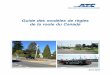 Guide des modèles de règles de la route du CanadaDroits réservés 2018 par Association des transports du Canada 401-1111, promenade Prince of Wales, Ottawa (ON) K2C 3T2 Téléphone