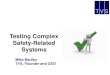 Testing Complex Safety-Related Systems · Testing Complex Safety-Related Systems . ... DO178C: Software considerations in airborne systems and ... •Hardware verification faced the