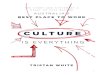 PRAISE FOR - summit.physio€¦ · PRAISE FOR CULTURE IS EVERYTHING “Peter Drucker taught us that culture eats strategy for breakfast. But how do you build a strong, ... what is