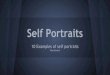 Self Portraitsjmacpratt.weebly.com/uploads/1/2/0/1/12013129/alex__-_self_portraits_1.pdf · Self Portraits 10 Examples of self portraits Alex Korach Traditional Painted self portraits