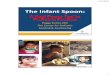 The Infant Spoonnjaap.org/wp-content/uploads/2016/06/Infant-Feeding.pdf · 2018. 6. 1. · allergens, food intolerance •Pressure/flow sensitive- constipation delayed gastric empty