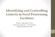 Identifying and Controlling Listeria in Food Processing ... · • Use validated cleaning and sanitation chemicals and procedures to assure control of Lm ... • Consider using Ozone
