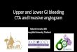 Upper and Lower GI bleeding CTA and invasive angiogram and Lo… · •Upper GI tract >>> lower GI tract. (75% vs 25%) •Hematemesis, coffee ground emesis, melena ... Conclusion