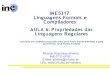 INE5317 Linguagens Formais e Compiladores AULA 6 ...silveira/INE5317/Laminas/INE5317Aula6.pdf · 06/30/06 Ricardo Silveira 5 Autômatos finitos X complexidade de algoritmos Autômatos