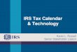 IRS Tax Calendar Technology on Smartphones...Tax Calendar for Businesses & Self-Employed Deposit payroll tax for payments on Dec 25-27 if the semiweekly deposit rule applies. Deposit
