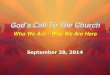 GOD'S CALL TO THE CHURCH' - cocoafirstassembly.com · 28/09/2014  · God's Call To The Church We Bring And Include Those We Know Who Do Not Have A Relationship With Jesus Christ