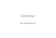 Extinction - Ani Mardiastutiani_mardiastuti.staff.ipb.ac.id/files/2011/11/EkolEvol6b_Extinction.pdf · Extinction •The end of an organism or group of taxa •Moment of extinction