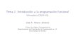 Tema 1: Introducción a la programación funcional ... · Tema 1: Introducción a la programación funcional Informática(2014–15) JoséA.AlonsoJiménez Grupo de Lógica Computacional